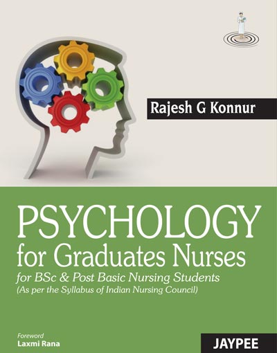 PSYCHOLOGY FOR GRADUATE NURSES (BSC NURSING, POST BASIC NURSING) 1/E, 2013, RAJESH G KONNUR