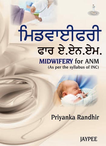 MIDWIFERY FOR ANM (AS PER THE SYLLABUS OF INC) PUNJABI 1/E R.P., 2024, PRIYANKA RANDHIR