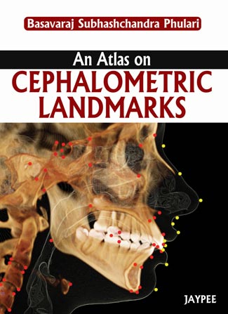 AN ATLAS ON CEPHALOMETRIC LANDMARKS, 1/E, BY, BASAVARAJ SUBHASHCHANDRA PHULARI