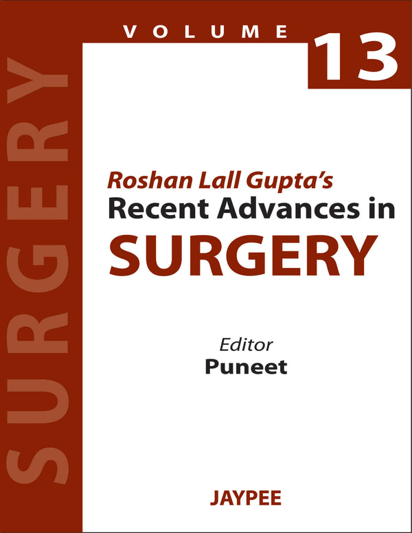 ROSHAN LALL GUPTA'S RECENT ADVANCES IN SURGERY VOL.13 1/E, 2013, PUNEET