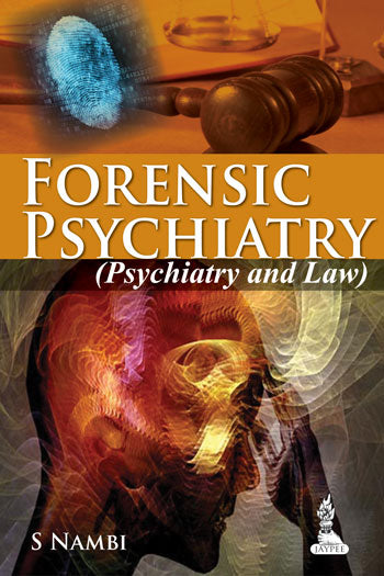 FORENSIC PSYCHIATRY (PSYCHIATRY AND LAW) 1/E R.P., 2025, S NAMBI