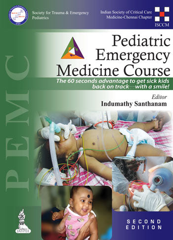 PEDIATRIC EMERGENCY MEDICINE COURSE (PEMC), 2/E R.P., BY, INDUMATHY SANTHANAM