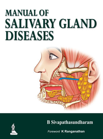 MANUAL OF SALIVARY GLAND DISEASES 1/E, 2014, B SIVAPATHASUNDHARAM