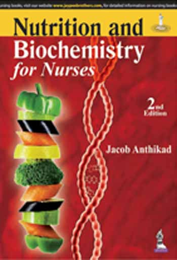 NUTRITION AND BIOCHEMISTRY FOR NURSES, 2/E R.P., BY, JACOB ANTHIKAD