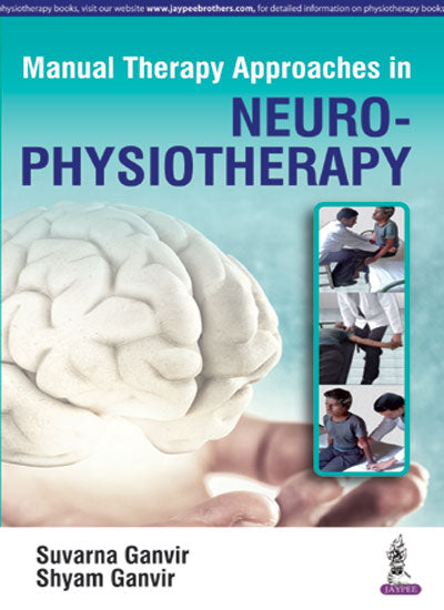 MANUAL THERAPY APPROACHES IN NEURO-PHYSIOTHERAPY, 1/E R.P., BY, SUVARNA GANVIR