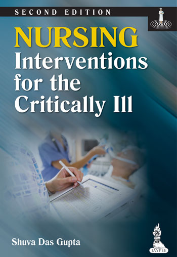 NURSING INTERVENTIONS FOR THE CRITICALLY ILL 2/E R.P., 2025, SHUVA DAS GUPTA