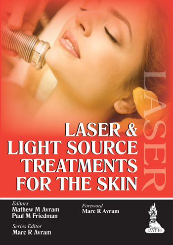LASER & LIGHT SOURCE TREATMENTS FOR THE SKIN 1/E, 2014, AVRAM MATHEW M