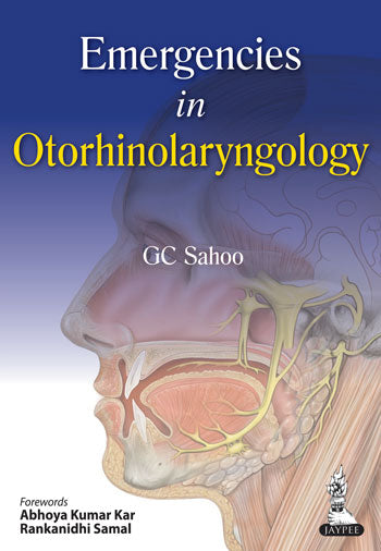 EMERGENCIES IN OTORHINOLARYNGOLOGY, 1/E R.P., BY, SAHOO GC