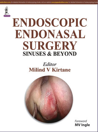ENDOSCOPIC ENDONASAL SURGERY SINUSES & BEYOND 1/E, 2015, MILIND V KIRTANE