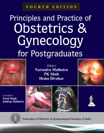 PRINCIPLES AND PRACTICE OF OBSTETRICS AND GYNECOLOGY FOR POSTGRADUATES, 4/E, BY, NARENDRA MALHOTRA