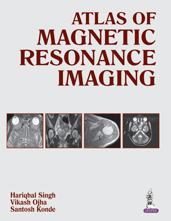 ATLAS OF MAGNETIC RESONANCE IMAGING, 1/E, BY, HARIQBAL SINGH