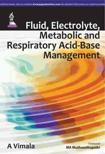 FLUID,ELECTROLYTE,METABOLIC AND RESPIRATORY ACID-BASE MANAGEMENT, 1/E R.P., BY, A VIMALA