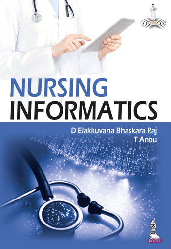 NURSING INFORMATICS 1/E, 2014, ELAKKUVANA BHASKARA RAJ D