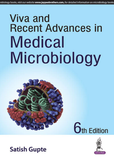VIVA AND RECENT ADVANCES IN MEDICAL MICROBIOLOGY, 6/E R.P., BY, SATISH GUPTE