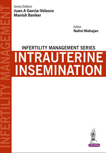 INFERTILITY MANAGEMENT SERIES:INTRAUTERINE INSEMINATION 1/E, 2014, JUAN A GARCIA-VELASCO