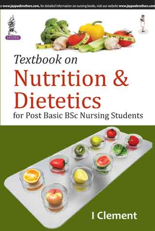 TEXTBOOK OF NUTRITION & DIETETICS FOR POST BASIC BSC NURSING STUDENTS, 1/E R.P., BY, I CLEMENT