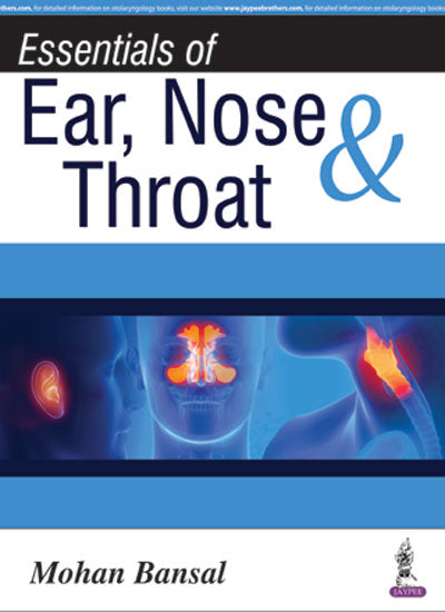 ESSENTIALS OF EAR, NOSE & THROAT 1/E, 2016, MOHAN BANSAL