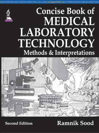CONCISE BOOK OF MEDICAL LABORATORY TECHNOLOGY: METHODS & INTERPRETATIONS 2/E R.P., 2024, RAMNIK SOOD