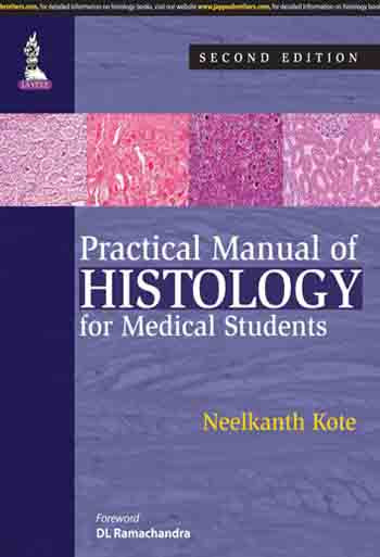 PRACTICAL MANUAL OF HISTOLOGY FOR MEDICAL STUDENTS, 2/E, BY, NEELKANTH KOTE