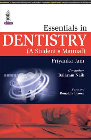 ESSENTIALS IN DENTISTRY:A STUDENT'S MANUAL 1/E, 2015, PRIYANKA JAIN