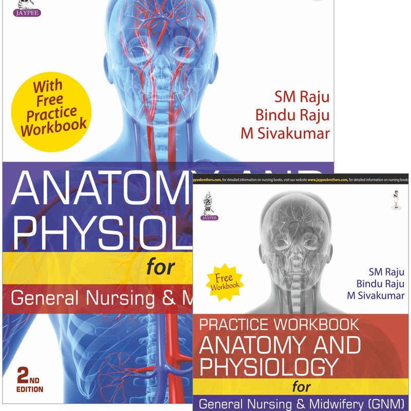 ANATOMY & PHYSIOLOGY FOR GENERAL NURSING & MIDWIFERY (GNM) WITH FREE PRACTICE WORK BOOK, 2/E, BY, SM RAJU