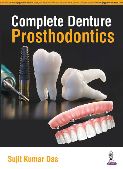 COMPLETE DENTURE PROSTHODONTICS, 1/E, BY, SUJIT KUMAR DAS