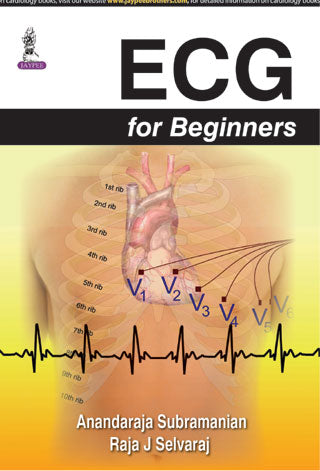ECG FOR BEGINNERS, 1/E R.P., BY, ANANDARAJA SUBRAMANIAN