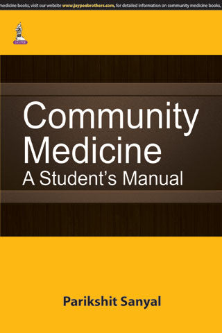 COMMUNITY MEDICINE A STUDENT'S MANUAL 1/E, 2015, PARIKSHIT SANYAL