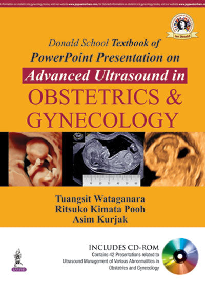 DONALD SCHOOL TEXTBOOK OF POWERPOINT PRESENTATION ON ADVANCED ULTRASOUND IN OBS & GYN WITH DVD-ROM, 1/E, BY, TUANGSIT WATAGANARA