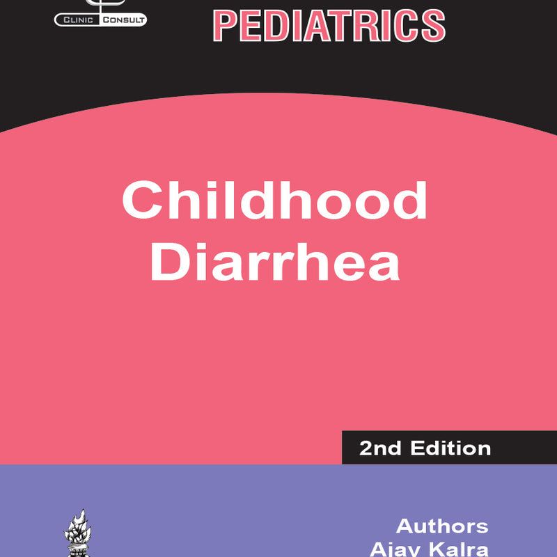 CHILDHOOD DIARRHEA (CLINICAL CONSULT PEDIATRICS), 2/E, BY, AJAY KALRA