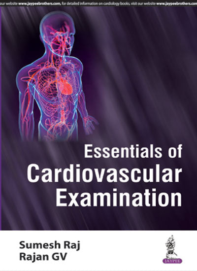 ESSENTIALS OF CARDIOVASCULAR EXAMINATION 1/E, 2016, SUMESH RAJ