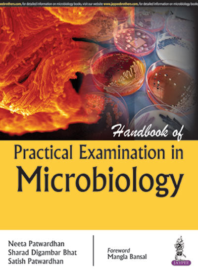 HANDBOOK OF PRACTICAL EXAMINATION IN MICROBIOLOGY 1/E R.P., 2025, NEETA PATWARDHAN