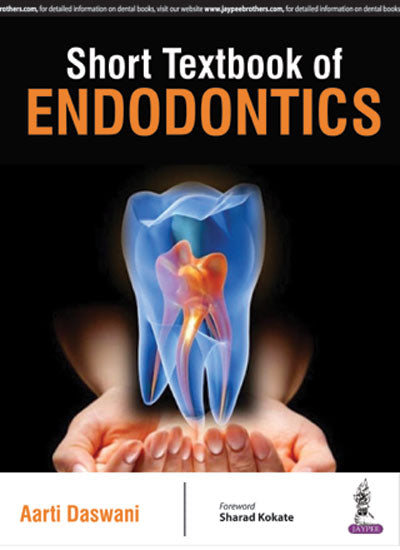SHORT TEXTBOOK OF ENDODONTICS, 1/E, BY, AARTI DASWANI