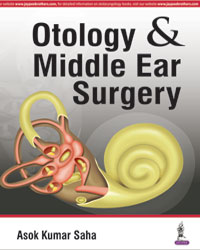 OTOLOGY & MIDDLE EAR SURGERY, 1/E, BY, ASOK KUMAR SAHA