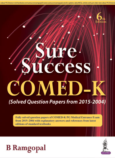 SURE SUCCESS COMED-K (SOLVED QUESTION PAPERS FROM 2015-2004), 6/E, BY, B RAMGOPAL