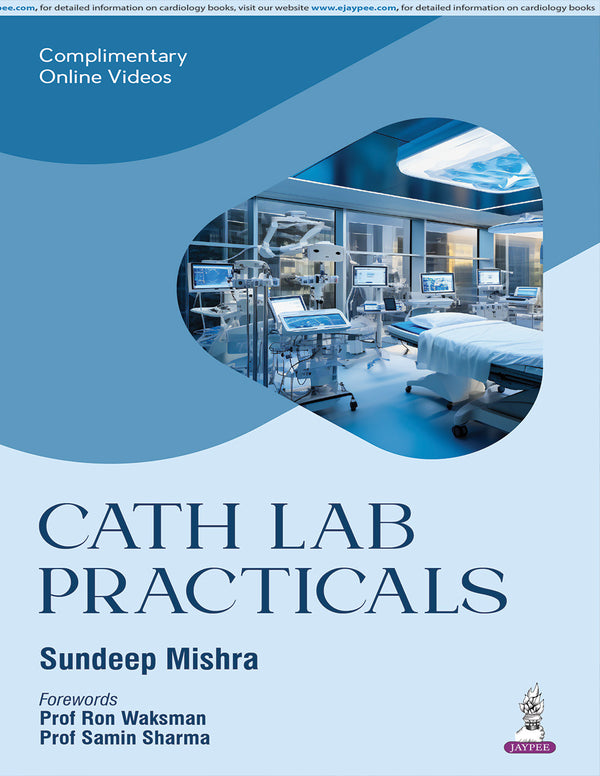 CATH LAB PRACTICALS, 1/E R.P., BY, SUNDEEP MISHRA