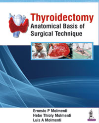 THYROIDECTOMY ANATOMICAL BASIS OF SURGICAL TECHNIQUE 1/E, 2018, ERNESTO P MOLMENTI