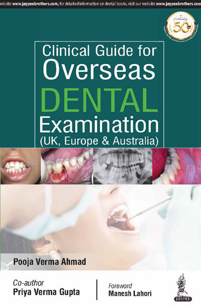 CLINICAL GUIDE FOR OVERSEAS DENTAL EXAMINATION (UK, EUROPE & AUSTRALIA), 1/E, BY, AHMAD POOJA VERMA