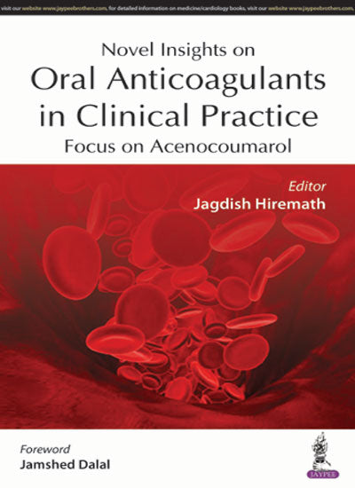 NOVEL INSIGHTS IN ORAL ANTICAGULANTS, 1/E, BY, JAGDISH HIREMATH