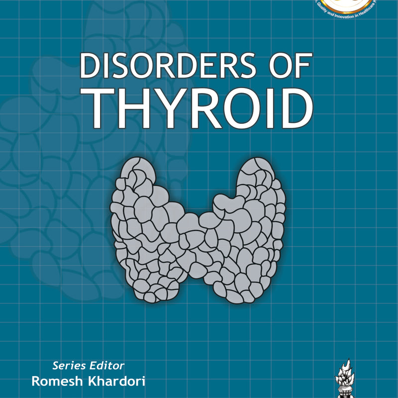 DISORDERS OF THYROID (CLINICAL FOCUS SERIES) 1/E, 2017, ROMESH KHARDORI