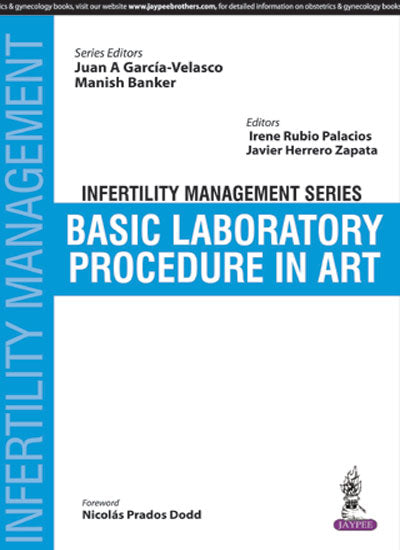 INFERTILITY MANAGEMENT SERIES BASIC LABORATORY PROCEDURE IN ART 1/E, 2018, JUAN A GARCIA-VELASCO