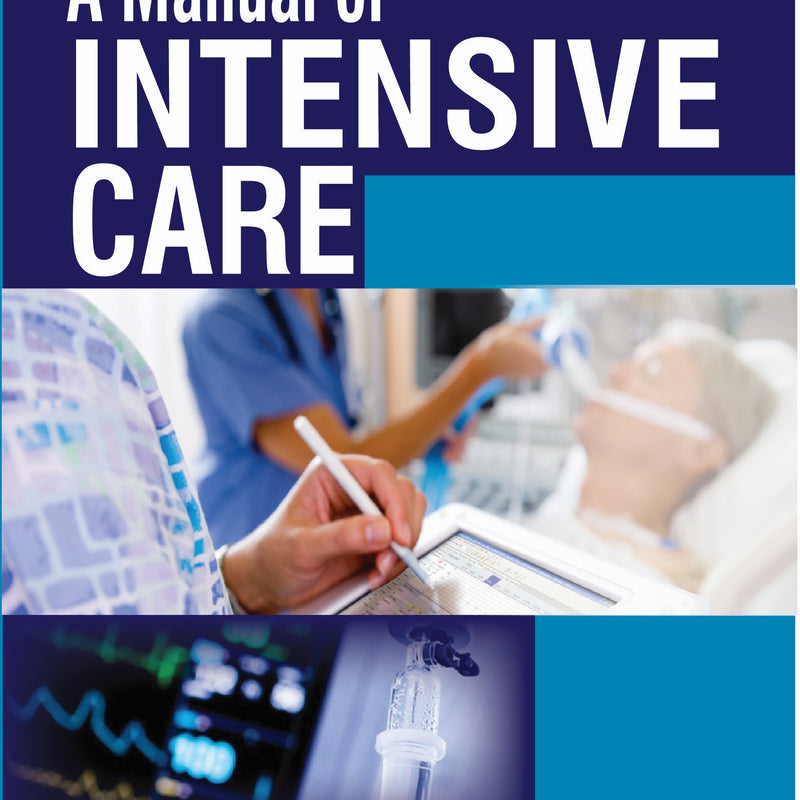 A MANUAL OF INTENSIVE CARE 1/E, 2017, VINOD KUMAR SINGH