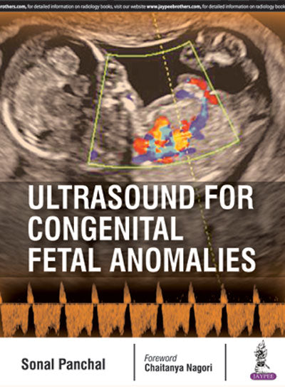 ULTRASOUND FOR CONGENITAL FETAL ANOMALIES, 1/E, BY, SONAL PANCHAL