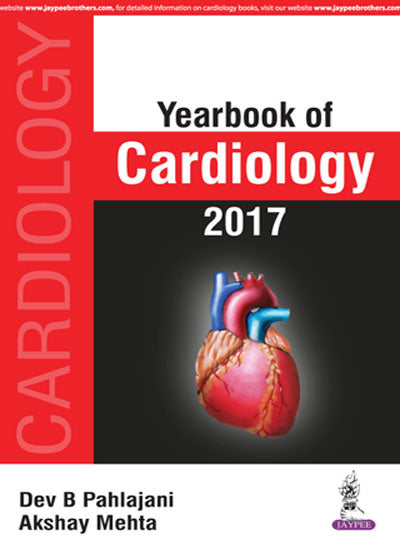 YEARBOOK OF CARDIOLOGY 2017, 1/E, BY, DEV B PAHLAJANI