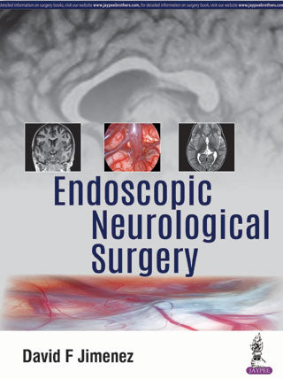 ENDOSCOPIC NEUROLOGICAL SURGERY, 1/E, BY, DAVID F JIMENEZ