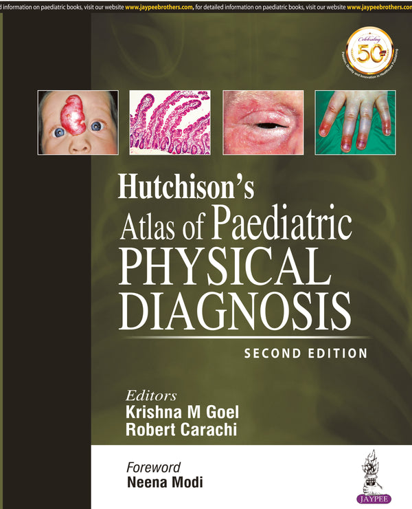 HUTCHISON’S ATLAS OF PAEDIATRIC PHYSICAL DIAGNOSIS, 2/E, BY, KRISHNA M GOEL