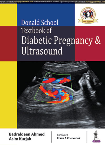 DONALD SCHOOL TEXTBOOK OF DIABETIC PREGNANCY & ULTRASOUND 1/E, 2018, AHMED BADRELDEEN