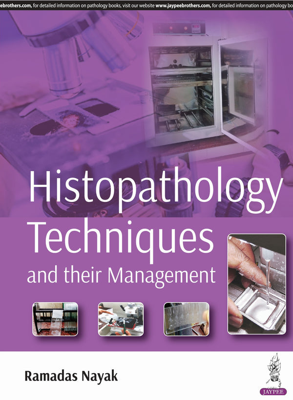 HISTOPATHOLOGY TECHNIQUES AND ITS MANAGEMENT, 1/E R.P., BY, RAMADAS NAYAK