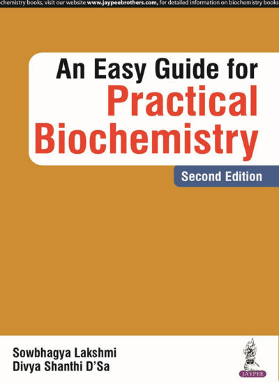 AN EASY GUIDE FOR PRACTICAL BIOCHEMISTRY, 2/E R.P., BY, SOWBHAGYA LAKSHMI