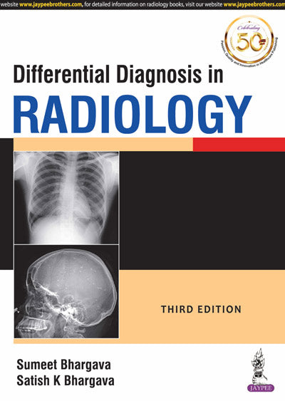 DIFFERENTIAL DIAGNOSIS IN RADIOLOGY, 3/E R.P., BY, SUMEET BHARGAVA